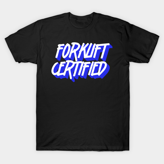 Forklift Certified Meme Forklift Driver TShirt TeePublic